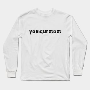 you<urmom Long Sleeve T-Shirt